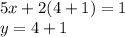 5x + 2(4 + 1) = 1 \\ y = 4 + 1 \\