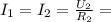 I_{1}=I_{2}= \frac{U_{2}}{R_{2}} =