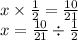 x \times \frac{1}{2} = \frac{10}{21} \\ x = \frac{10}{21} \div \frac{1}{2}