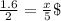 \frac{1.6}{2} = \frac{x}{5} \