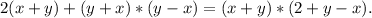 2(x + y) + (y + x) * (y - x) = (x + y)* (2 + y - x).