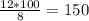 \frac{12*100}{8} =150