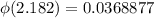 \phi(2.182)=0.0368877