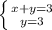 \left \{ {{x + y = 3} \atop { y = 3}} \right.