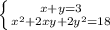 \left \{ {{x + y = 3} \atop { x^{2} + 2xy + 2 y^{2} = 18}} \right.