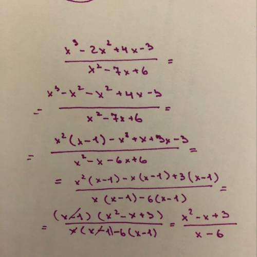 X^3-2x^2+4x-3/x^2-7x+6 нужно сократить дробь,заранее