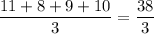 \dfrac{11+8+9+10}3=\dfrac{38}3