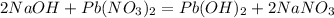 2NaOH + Pb(NO_{3})_{2} = Pb(OH)_{2} + 2NaNO_{3}