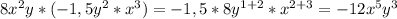 8x^2y * (-1,5y^2 * x^3)=-1,5*8y^{1+2} * x^{2+3}=-12x^5y^3