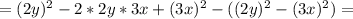 = (2y)^2-2*2y*3x+(3x)^{2}-((2y)^2-(3x)^2) =