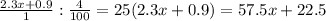 \frac{2.3x+0.9}{1} : \frac{4}{100}= 25(2.3x+0.9) =57.5x+22.5