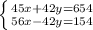 \left \{ {{45x + 42y = 654} \atop {56x-42y=154}} \right.