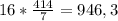 16*\frac{414}{7}=946,3