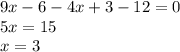 9x - 6 - 4x + 3 - 12 = 0 \\ 5x = 15 \\ x = 3