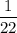 \dfrac{1}{22}