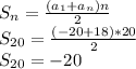 S_{n} = \frac{( a_{1}+ a_{n})n }{2} \\ S_{20} = \frac{(-20+18)*20}{2} \\ S_{20} =-20&#10;