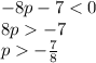 -8p-7-7 \\ p-\frac{7}{8}