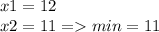 x1 = 12 \\ x2 = 11 = min = 11