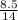 \frac{8.5}{14}