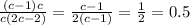 \frac{(c-1)c}{c(2c-2)} = \frac{c-1}{2(c-1)} = \frac{1}{2} =0.5