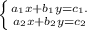 \left \{ {{ a_{1} x + b_{1} y = c_{1}. } \atop { {{ a_{2}x + b_{2} y = c_{2}}} \right.