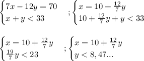 \begin{cases} 7x-12y=70 \\ x+y