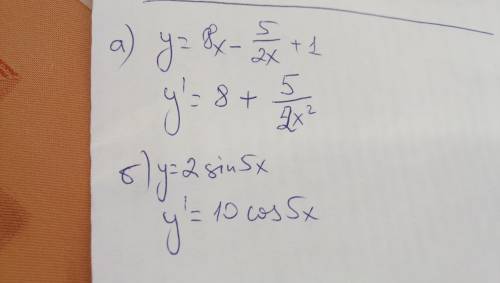 Найти производную : a) y=8x-5/2x+1 b) 2sin5x