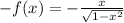 -f(x)= -\frac{x}{ \sqrt{1-x^2} }