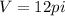 V=12pi