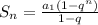 S_n= \frac{a_1(1-q^n)}{1-q}