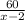 \frac{60}{x - 2}