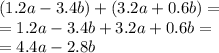 (1.2a - 3.4b) + (3.2a + 0.6b) = \\ = 1.2a - 3.4b + 3.2a + 0.6b = \\ = 4.4a - 2.8b