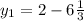 y_{1} =2- 6\frac{1}{3}