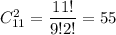 C^2_{11}= \dfrac{11!}{9!2!} =55