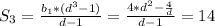 S_{3} = \frac{b_1 * (d^3 - 1)}{d-1} = \frac{4*d^2 - \frac{4}{d} }{d-1} = 14