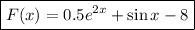 \boxed{F(x)=0.5e^{2x}+\sin x-8}