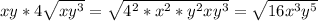 xy*4 \sqrt{xy^3} = \sqrt{ 4^{2}* x^{2} * y^{2} xy^3} = \sqrt{16 x^{3} y^{5} }