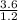 \frac{3.6}{1.2}