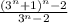 \frac{(3^{n}+1)^{n}-2 }{ 3^{n}-2 }