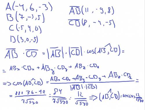 Найдите угол между веторами ab и cd, если а(-4; 6; -3),b(7; -3; 5),c(-5; 4; 0),d(3; 0; -5)