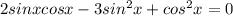 2sinxcosx -3sin^{2}x +cos^{2}x=0