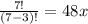 \frac{7!}{(7-3)!}=48x