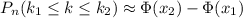 P_n(k_1 \leq k \leq k_2)\approx\Phi(x_2)-\Phi(x_1)