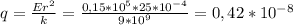 q= \frac{E r^{2} }{k}= \frac{0,15 * 10^{5} * 25 * 10^{-4} }{9 * 10^{9} } =0,42 * 10^{-8}