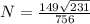 N= \frac{149 \sqrt{231}}{756}