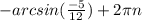 - arcsin( \frac{-5}{12}) + 2\pi n