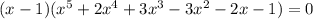 (x-1)(x^5+2x^4+3x^3-3x^2-2x-1)=0