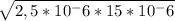 \sqrt{2,5*10^-6*15*10^-6}