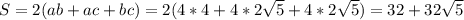 S=2(ab+ac+bc) = 2(4*4+4*2 \sqrt{5} +4*2 \sqrt{5} )=32+32 \sqrt{5}