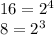 16 = {2}^{4} \\ 8 = {2}^{3}